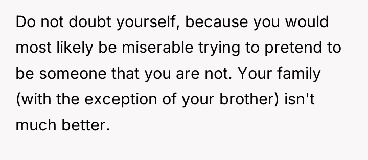 Do not doubt yourself, because you would most likely be...