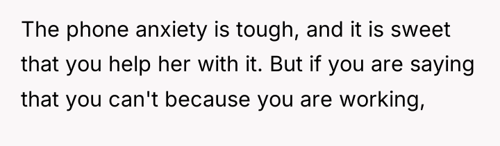 The phone anxiety is tough, and it is sweet that...