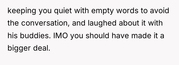 keeping you quiet with empty words to avoid the conversation,...