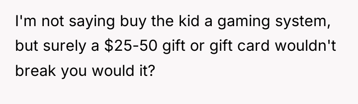 I'm not saying buy the kid a gaming system, but...