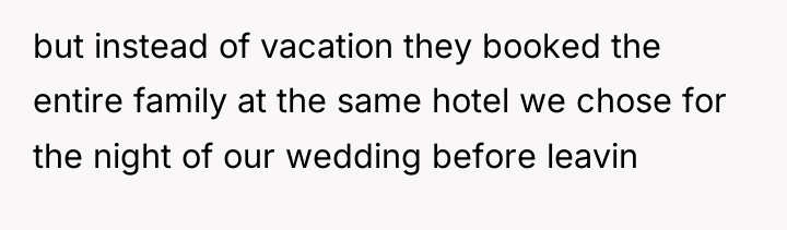 but instead of vacation they booked the entire family at...