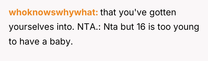 whoknowswhywhat that you've gotten yourselves into. NTA.: Nta but 16...