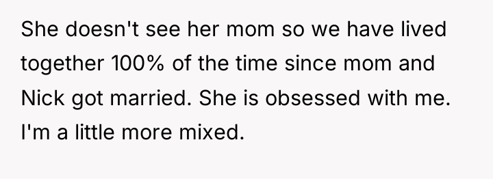 She doesn't see her mom so we have lived together...