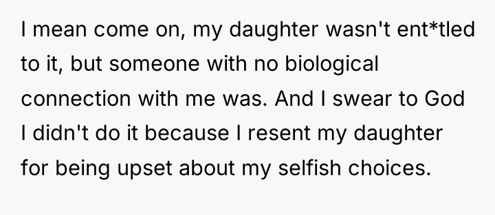 I mean come on, my daughter wasn't ent*tled to it,...