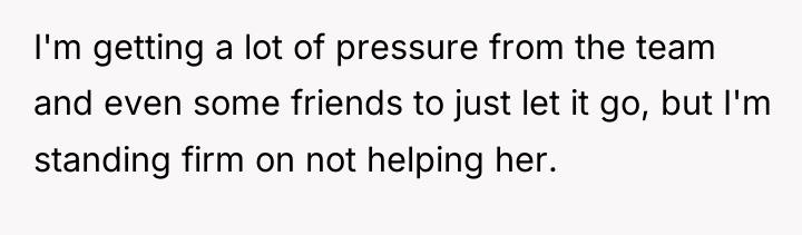 I'm getting a lot of pressure from the team and...