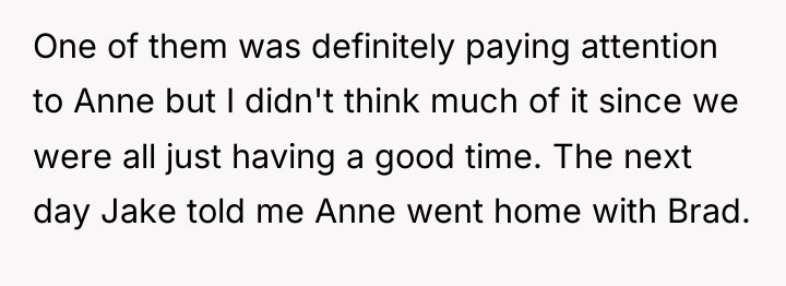One of them was definitely paying attention to Anne but...