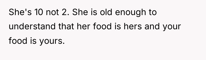 She's 10 not 2. She is old enough to understand...