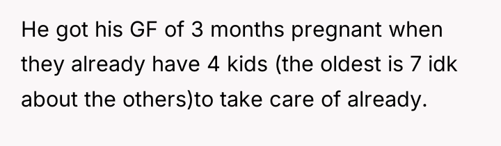 He got his GF of 3 months pregnant when they...