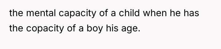 the mental capacity of a child when he has the...