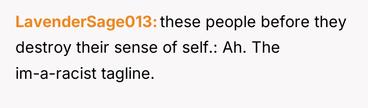 LavenderSage013 these people before they destroy their sense of self.:...