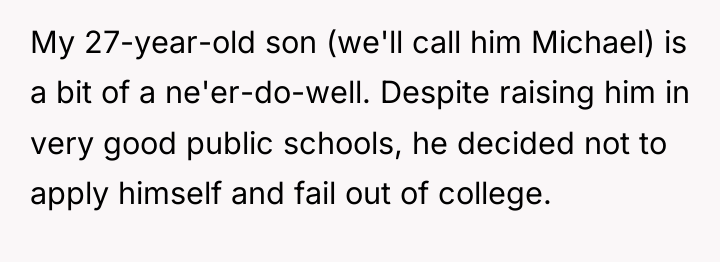 My 27-year-old son (we'll call him Michael) is a bit...