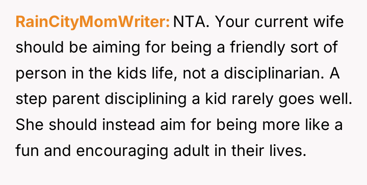 RainCityMomWriter NTA. Your current wife should be aiming for being...