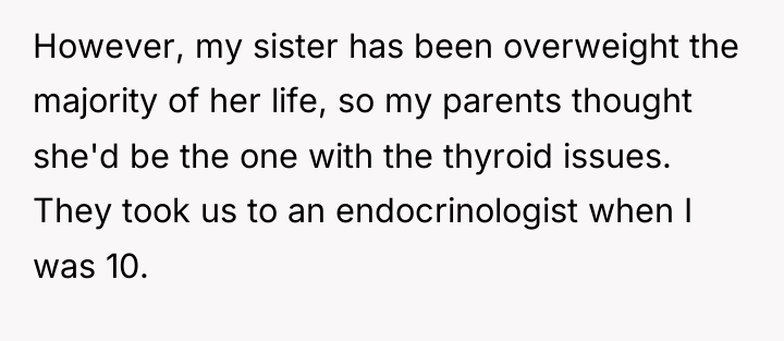 However, my sister has been overweight the majority of her...
