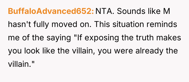 BuffaloAdvanced652 NTA. Sounds like M hasn't fully moved on. This...