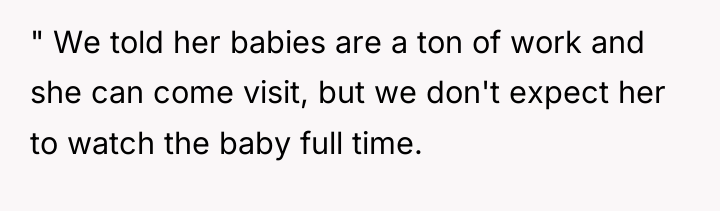 " We told her babies are a ton of work...