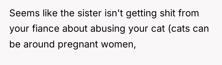 Seems like the sister isn't getting shit from your fiance...