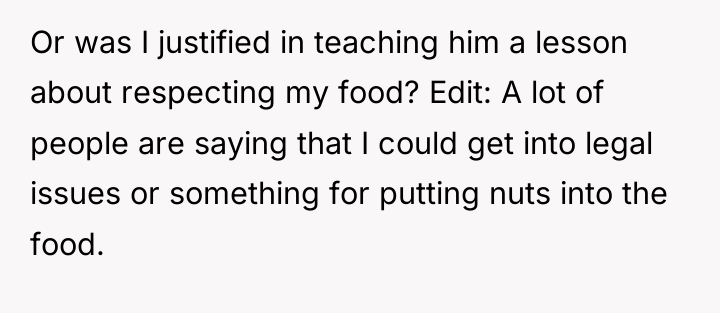 Or was I justified in teaching him a lesson about...