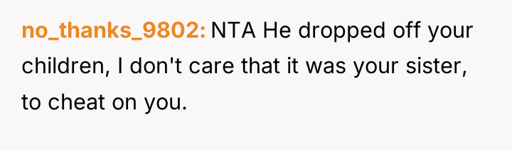 no_thanks_9802 NTA He dropped off your children, I don't care...