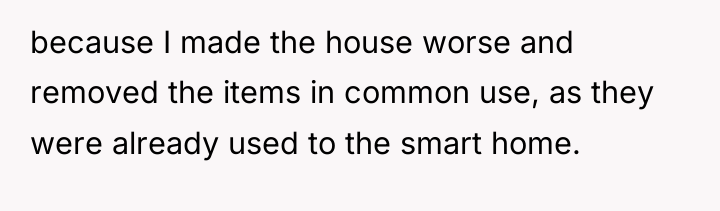 because I made the house worse and removed the items...
