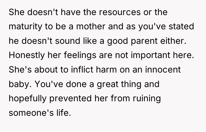 She doesn't have the resources or the maturity to be...