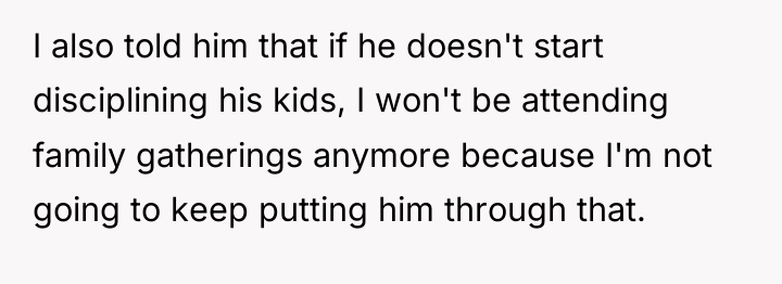 I also told him that if he doesn't start disciplining...
