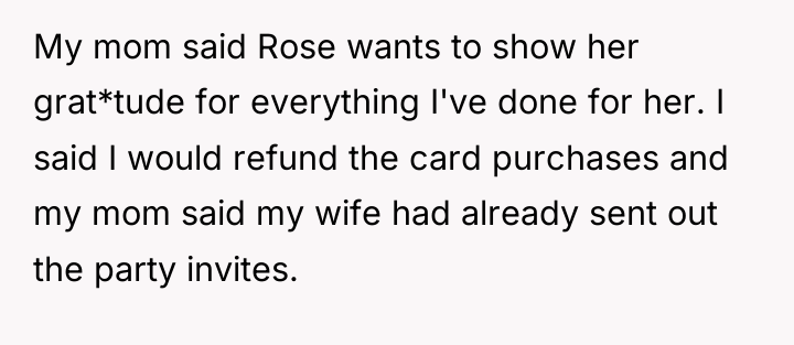 My mom said Rose wants to show her grat*tude for...