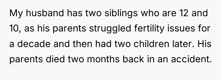 My husband has two siblings who are 12 and 10,...