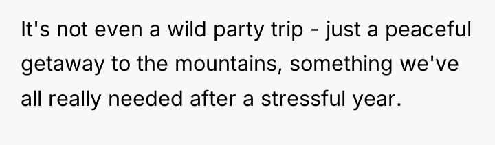 It's not even a wild party trip - just a...