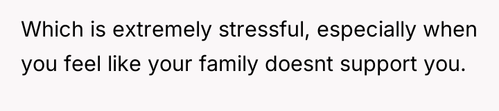 Which is extremely stressful, especially when you feel like your...