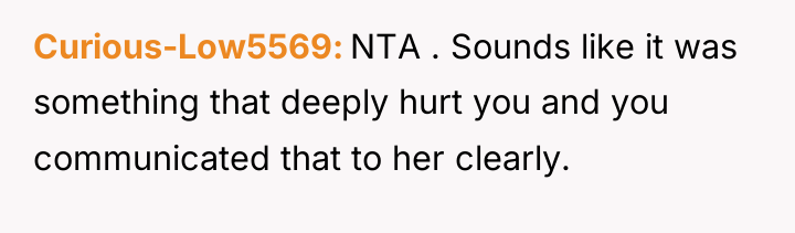 Curious-Low5569 NTA . Sounds like it was something that deeply...