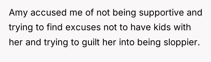 Amy accused me of not being supportive and trying to...