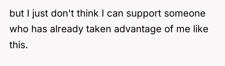 but I just don't think I can support someone who...