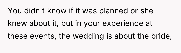 You didn't know if it was planned or she knew...