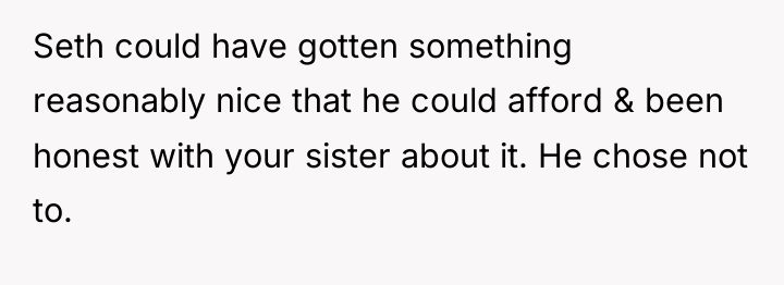 Seth could have gotten something reasonably nice that he could...