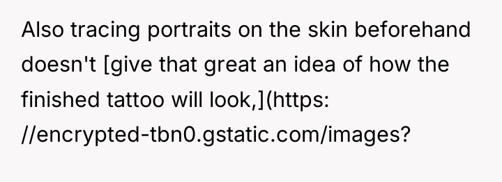 Also tracing portraits on the skin beforehand doesn't [give that...