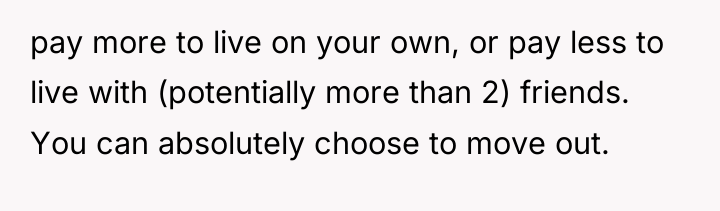 pay more to live on your own, or pay less...