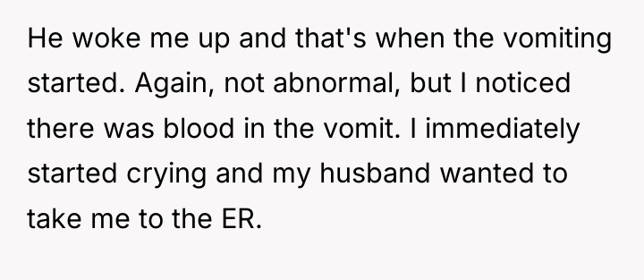 He woke me up and that's when the vomiting started....