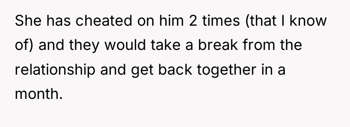 She has cheated on him 2 times (that I know...