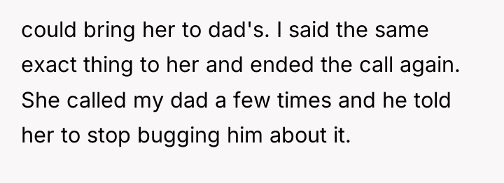 could bring her to dad's. I said the same exact...