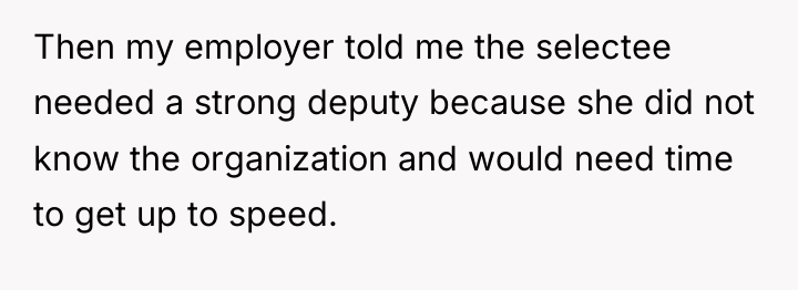 Then my employer told me the selectee needed a strong...