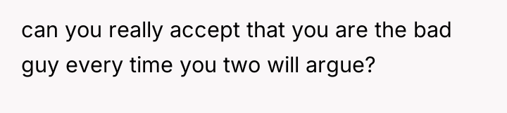 can you really accept that you are the bad guy...