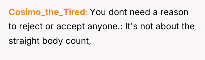 Cosimo_the_Tired You dont need a reason to reject or accept...