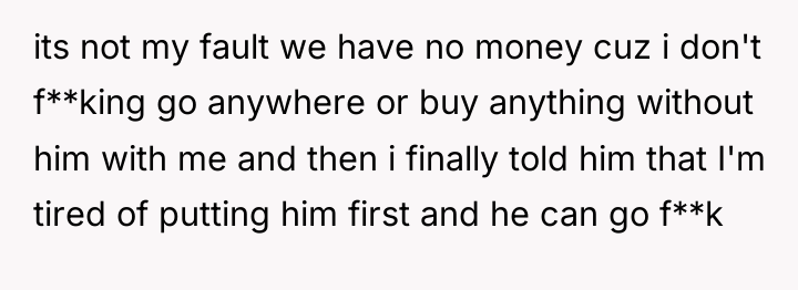 its not my fault we have no money cuz i...