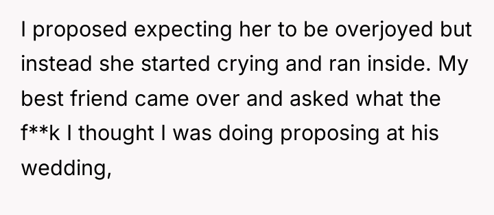 I proposed expecting her to be overjoyed but instead she...