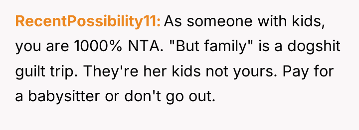 RecentPossibility11 As someone with kids, you are 1000% NTA. "But...