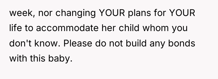 week, nor changing YOUR plans for YOUR life to accommodate...