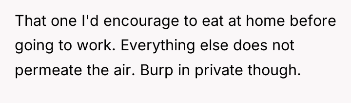 That one I'd encourage to eat at home before going...