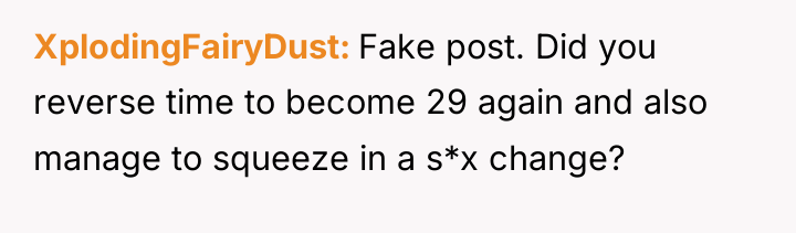 XplodingFairyDust Fake post. Did you reverse time to become 29...