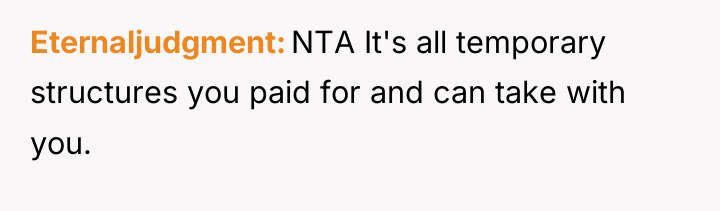 Eternaljudgment NTA It's all temporary structures you paid for and...