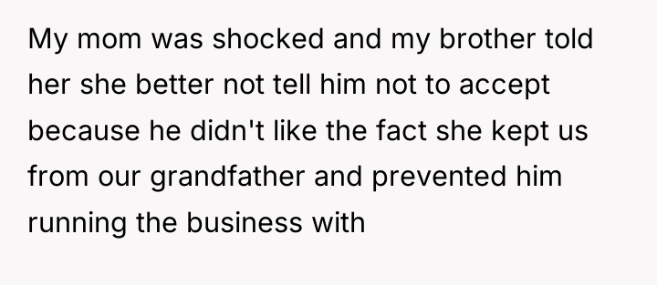 My mom was shocked and my brother told her she...